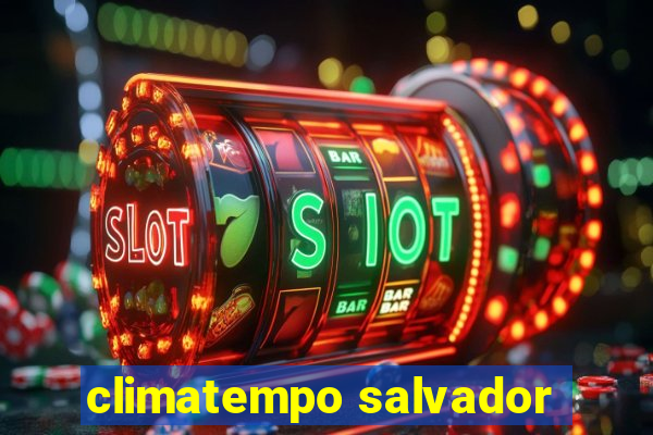 climatempo salvador